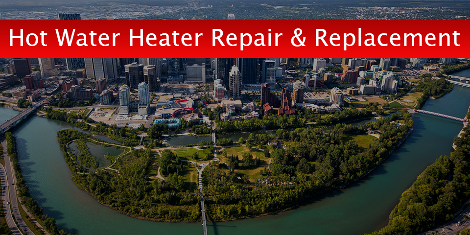 Hot Water Heater Repair & Replacement Calgary
